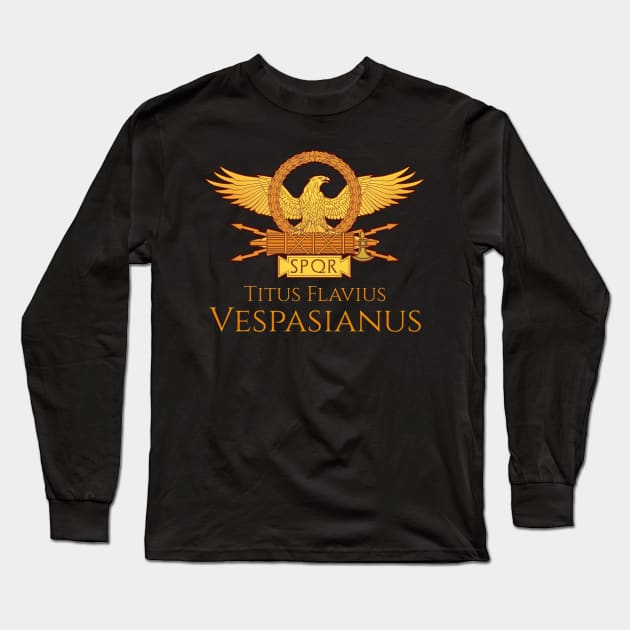 Titus Flavius Vespasianus - Roman Emperor Long Sleeve T-Shirt by Styr Designs